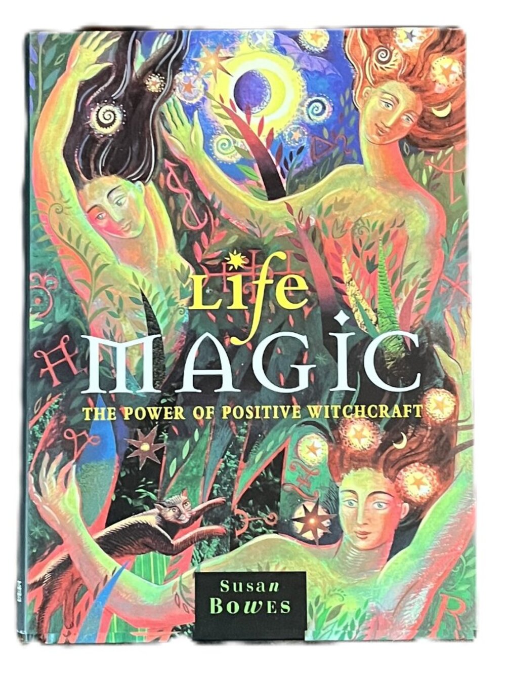 Life Magic, The Power of Positive Witchcraft by Susan Bowes, Hardcover